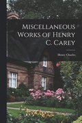 Miscellaneous Works of Henry C. Carey
