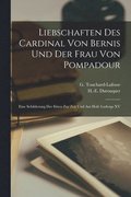 Liebschaften des Cardinal von Bernis und der Frau von Pompadour