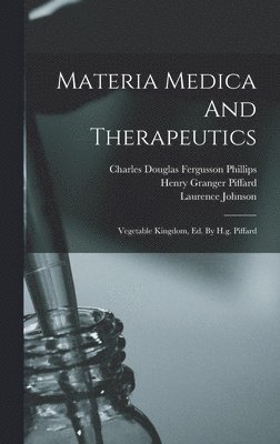 Laurence Johnson - Materia Medica And Therapeutics, Inbunden