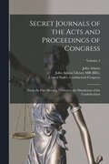 Secret Journals of the Acts and Proceedings of Congress