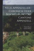 Neue Appenzeller-Chronick oder Beschreibung des Cantons Appenzell