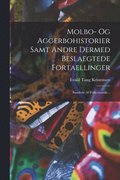 Molbo- Og Aggerbohistorier Samt Andre Dermed Beslaegtede Fortaellinger