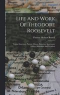 Life And Work Of Theodore Roosevelt