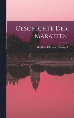 Matthias Christian Sprengel - Geschichte der Maratten, Inbunden. Tillgänglighet: Lägg i varukorg