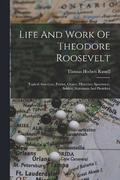Life And Work Of Theodore Roosevelt