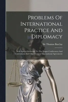 Thomas Barclay - Problems Of International Practice And Diplomacy, Häftad. Tillgänglighet: Lägg i varukorg