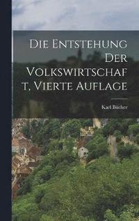 Die Entstehung der Volkswirtschaft, Vierte Auflage