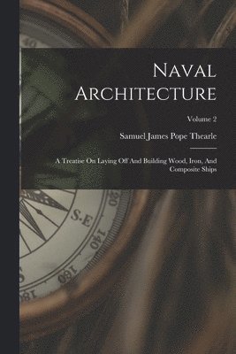 Samuel James Pope Thearle - Naval Architecture, Häftad. Tillgänglighet: Lägg i varukorg