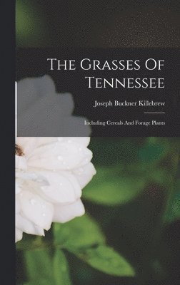 Joseph Buckner Killebrew - Grasses Of Tennessee, Inbunden. Tillgänglighet: Lägg i varukorg