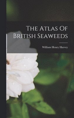 William Henry Harvey - Atlas Of British Seaweeds, Inbunden. Tillgänglighet: Lägg i varukorg