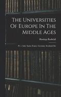The Universities Of Europe In The Middle Ages