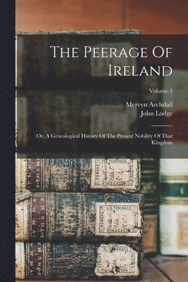 John Lodge, Mervyn Archdall - Peerage Of Ireland, Häftad. Tillgänglighet: Lägg i varukorg