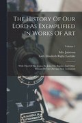 History Of Our Lord As Exemplified In Works Of Art
