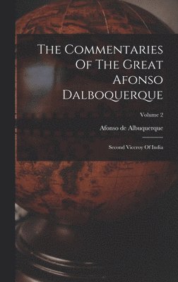 Afonso De Albuquerque - Commentaries Of The Great Afonso Dalboquerque, Inbunden