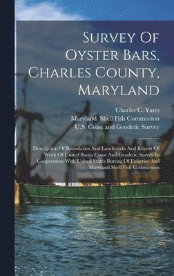 Survey Of Oyster Bars, Charles County, Maryland, Inbunden