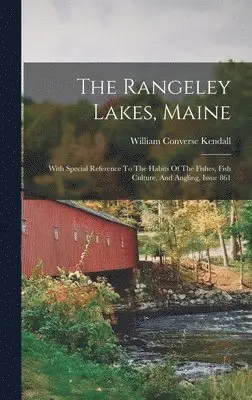 William Converse Kendall - Rangeley Lakes, Maine, Inbunden. Tillgänglighet: Lägg i varukorg