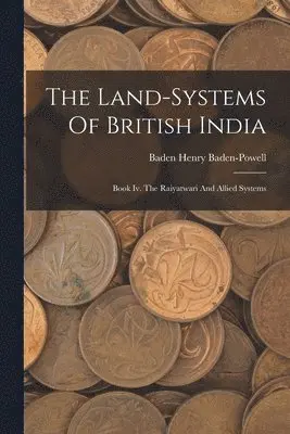 Baden Henry Baden-Powell - Land-systems Of British India, Häftad. Tillgänglighet: Lägg i varukorg