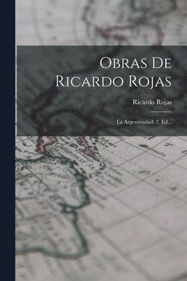 Ricardo Rojas - Obras De Ricardo Rojas, Häftad