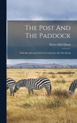 Henry Hall Dixon - Post And The Paddock, Inbunden. Tillgänglighet: Lägg i varukorg