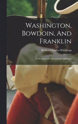 Washington, Bowdoin, And Franklin