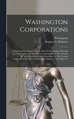 Stephen A McIntire, Washington (State) - Washington Corporations, Inbunden. Tillgänglighet: Lägg i varukorg