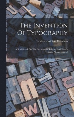 Frederick William Hamilton - Invention Of Typography, Inbunden. Tillgänglighet: Lägg i varukorg