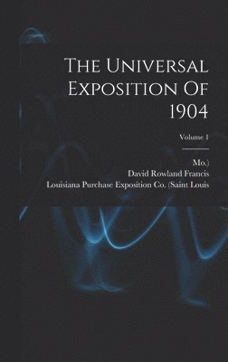 David Rowland Francis, Mo ) - Universal Exposition Of 1904; Volume 1, Inbunden. Tillgänglighet: Lägg i varukorg