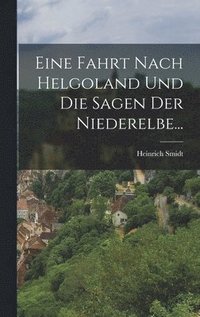 Eine Fahrt nach Helgoland und die Sagen der Niederelbe...