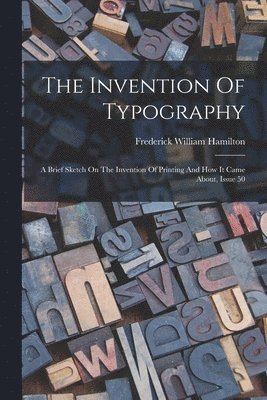 Frederick William Hamilton - Invention Of Typography, Häftad. Tillgänglighet: Lägg i varukorg