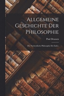 Paul Deussen - Allgemeine Geschichte der Philosophie, Häftad
