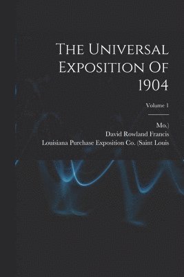 David Rowland Francis, Mo ) - Universal Exposition Of 1904; Volume 1, Häftad. Tillgänglighet: Lägg i varukorg
