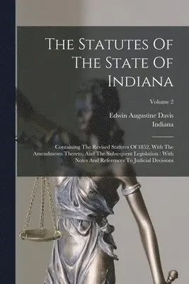 Indiana, Edwin Augustine Davis - Statutes Of The State Of Indiana, Häftad. Tillgänglighet: Lägg i varukorg