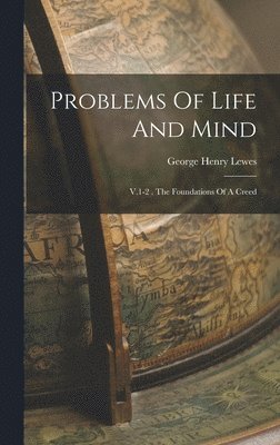George Henry Lewes - Problems Of Life And Mind, Inbunden