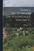 France, Dictionnaire Encyclopdique, Volume 11...