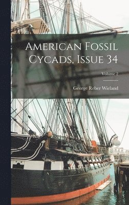 George Reber Wieland - American Fossil Cycads, Issue 34; Volume 2, Inbunden. Tillgänglighet: Lägg i varukorg