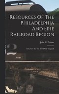 Resources Of The Philadelphia And Erie Railroad Region