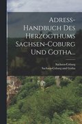 Adre�-handbuch Des Herzogthums Sachsen-coburg Und Gotha...