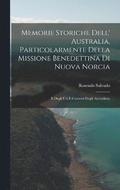 Memorie Storiche Dell' Australia, Particolarmente Della Missione Benedettina Di Nuova Norcia