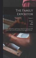 The Family Expositor; or, A Paraphrase and Version of the New Testament; With Critical Notes, and a Practical Improvement of Each Section ..; Volume 3