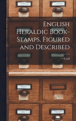 Cyril 1848-1941 Davenport - English Heraldic Book-stamps, Figured and Described, Inbunden. Tillgänglighet: Lägg i varukorg