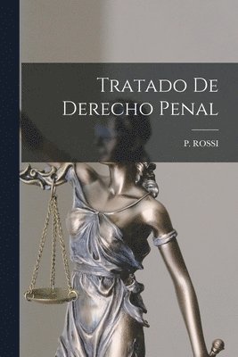 P Rossi - Tratado De Derecho Penal, Häftad