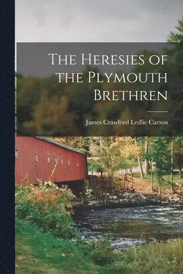 James Crawford Ledlie Carson - Heresies of the Plymouth Brethren, Häftad. Tillgänglighet: Lägg i varukorg