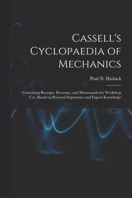 Paul N. (Paul Nooncree) Hasluck - Cassell's Cyclopaedia of Mechanics, Häftad. Tillgänglighet: Lägg i varukorg