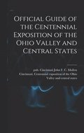 Official Guide of the Centennial Exposition of the Ohio Valley and Central States