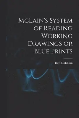 David McLain - McLain's System of Reading Working Drawings or Blue Prints, Häftad. Tillgänglighet: Lägg i varukorg