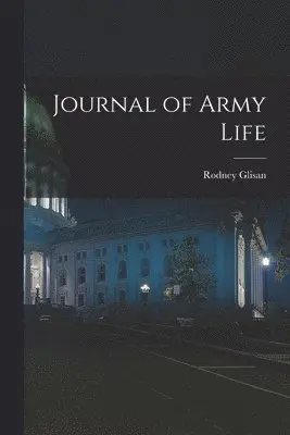 Rodney Glisan - Journal of Army Life, Häftad. Tillgänglighet: Lägg i varukorg