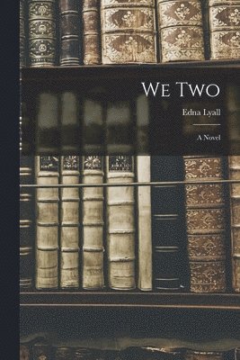 Edna Lyall - We Two, Häftad