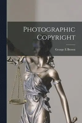 George E Brown - Photographic Copyright, Häftad. Tillgänglighet: Lägg i varukorg