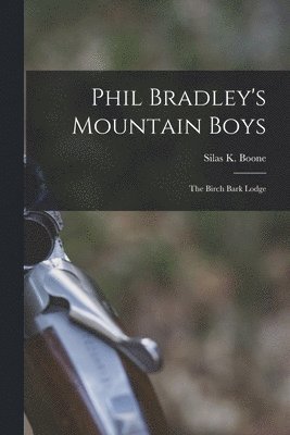 Silas K Boone - Phil Bradley's Mountain Boys, Häftad. Tillgänglighet: Lägg i varukorg