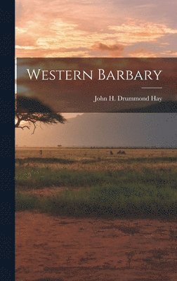 John H Drummond Hay - Western Barbary, Inbunden